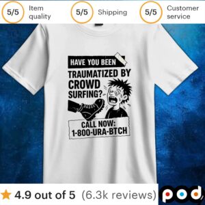 Have you been traumatized by crowd surfing t shirt