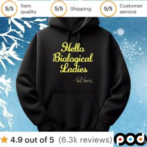 Hello biological ladies Val Ven’s t shirt