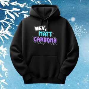 Hey Matt Cardona t shirt
