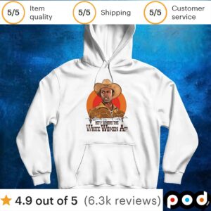 Hey where the white women at t shirt