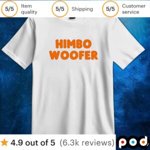 Himbo woofer t shirt