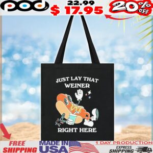 Hotdog Just Lay That Weiner Right Here T Shirt