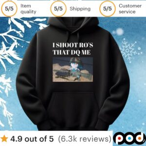 I Shoot Ro's That Dq Me T Shirt