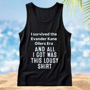 I Survived The Evander Kane Oilers Era And All I Got Was This Lousy Shirt