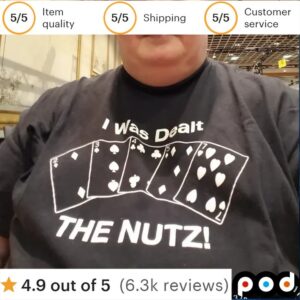 I Was Dealt The Nutz T Shirt