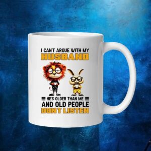 I can’t argue with my husband he’s older than me and old people don’t listen Lion and rabbit t shirt