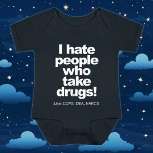 I hate people who take drugs like cops dea narcs t shirt