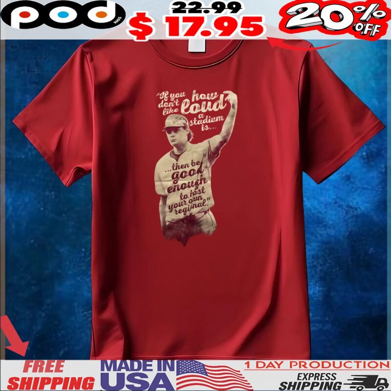 James Tibbs Iii If You How 66 Don't Loud Lou Like Stadium Is Then Be Good Enough To Host Your Own Reginal Baseball T Shirt