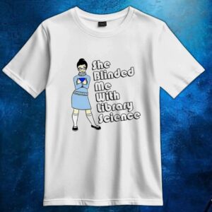 Internet Diva Wearing She Blinded Me With Library Science T Shirt
