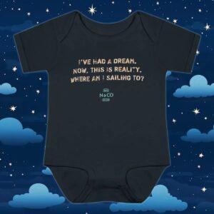 I've Had A Dream Now, This Is Reality Where Am I Sailing To T Shirt