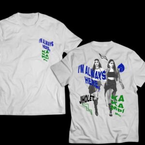 Jholet I'm Always Here T Shirt