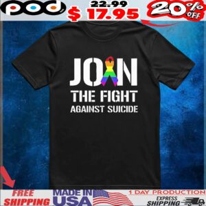 Join The Fight Against Suicide Pride T Shirt