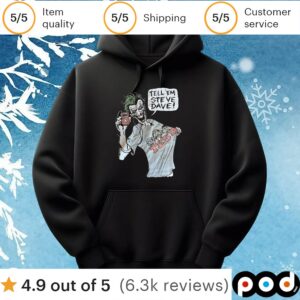 Joker tell ’em Steve Dave t shirt