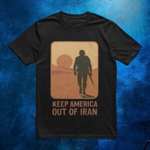 Keep America out of Iran t shirt