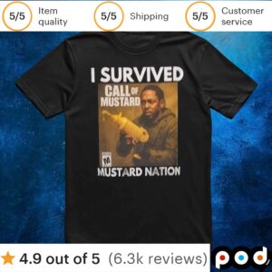 Kendrick Lamar I Survived Mustard Nation Call Of Mustard T Shirt