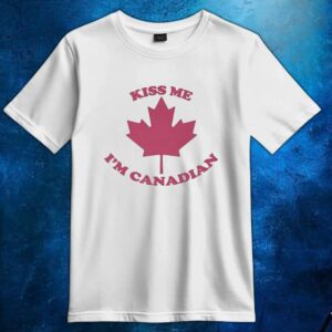 Kiss me I’m Canadian t shirt