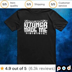 Kitunga made me t shirt