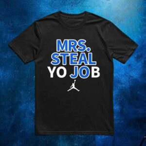 Lexie Hull Mrs Steal Yo Job T Shirt