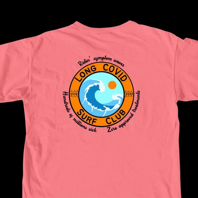 Long COVID Surf Club Pink Ridin’ Symptom Waves Since 2020 Hundreds of Millions Sick, Zero Approved Treatments T Shirt.png