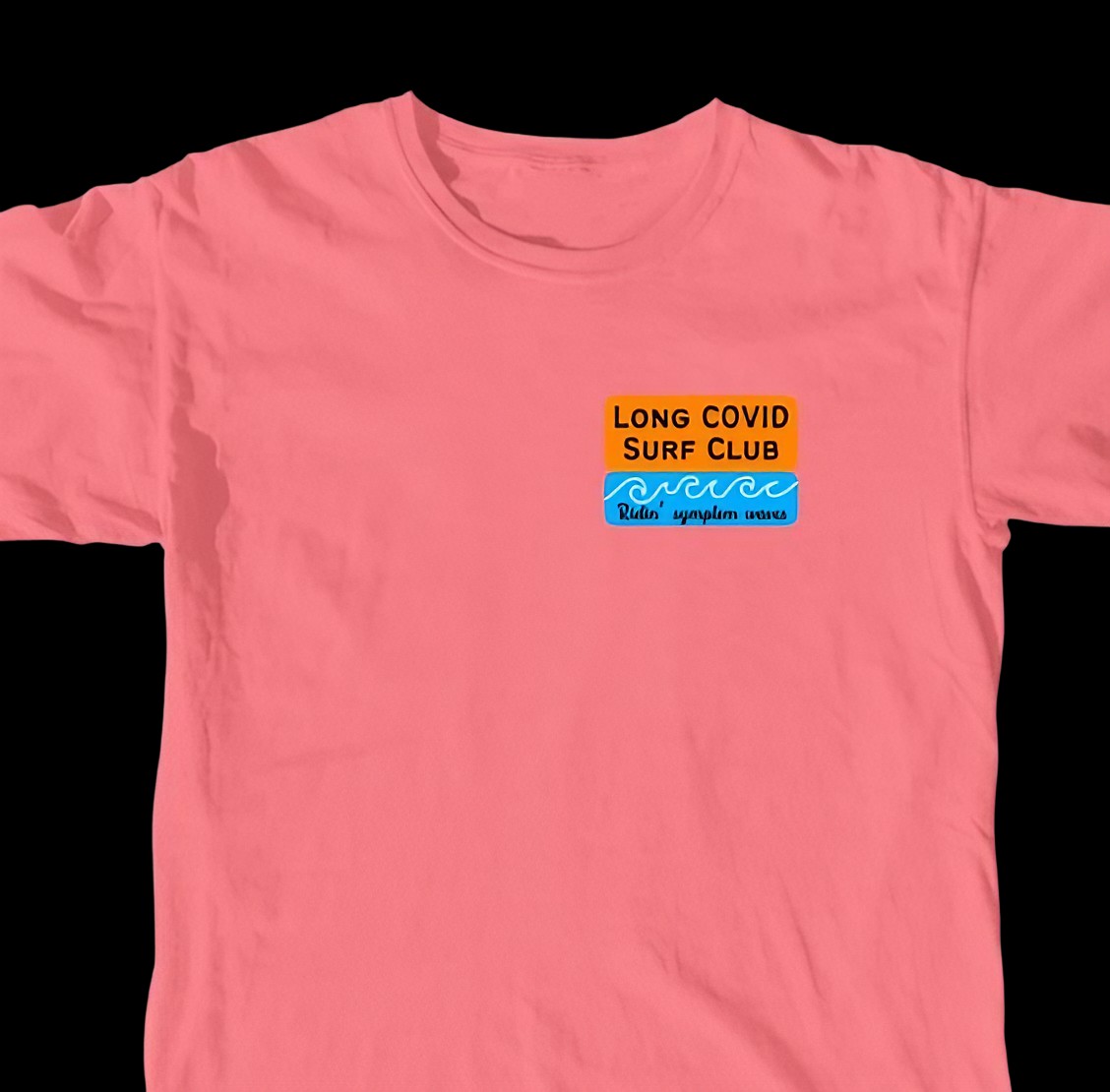 Long COVID Surf Club Pink Ridin’ Symptom Waves Since 2020 Hundreds of Millions Sick, Zero Approved Treatments T Shirt