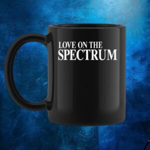 Love On The Spectrum Quote T Shirt