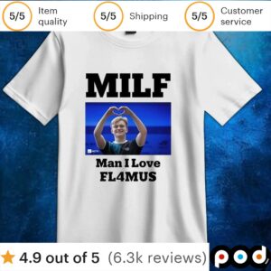 MILF Man I Love FL4MUS T Shirt
