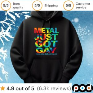 Metal just got gay iwrestledabearonce t shirt