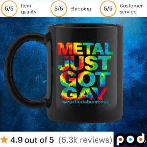 Metal just got gay iwrestledabearonce t shirt