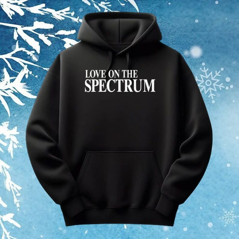 Love On The Spectrum Quote T Shirt Love On The Spectrum Quote T Shirt