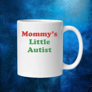 Mommy's Little Autistic T Shirt