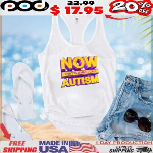 Now That's What I Call Autism Gold Design T Shirt