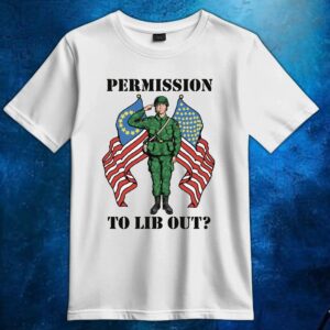 Permission to Lib Out Soldier Flags T Shirt