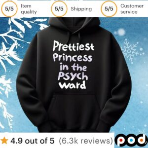 Prettiest Princess In The Psych Ward T Shirt