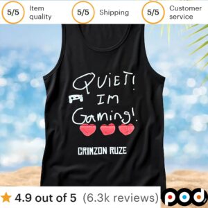 Quiet! Im Gaming! Crimzon Ruze T Shirt