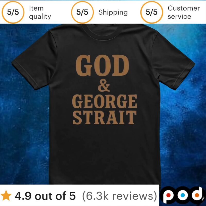 God & George Strait T Shirt