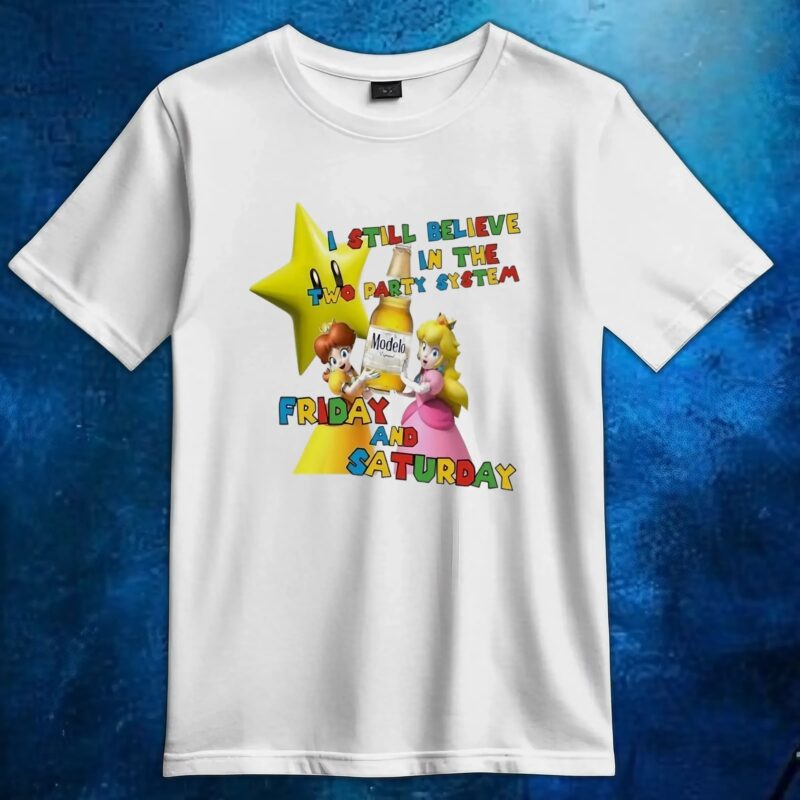 I Still Believe In The Two Party System Friday And Saturday T Shirt