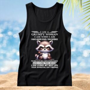 Raccoon fuck i am a grumpy woman i am who i am t shirt