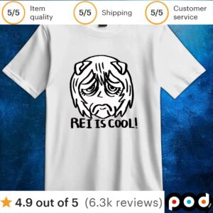 Rei Is Cool T Shirt