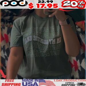 Repeating Text In My Auntie Era T Shirt