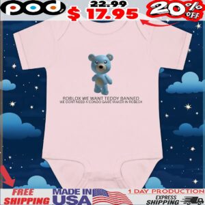 Roblox We Want Teddy Banned We Don't Need A Condo Game Maker In Roblox T Shirt
