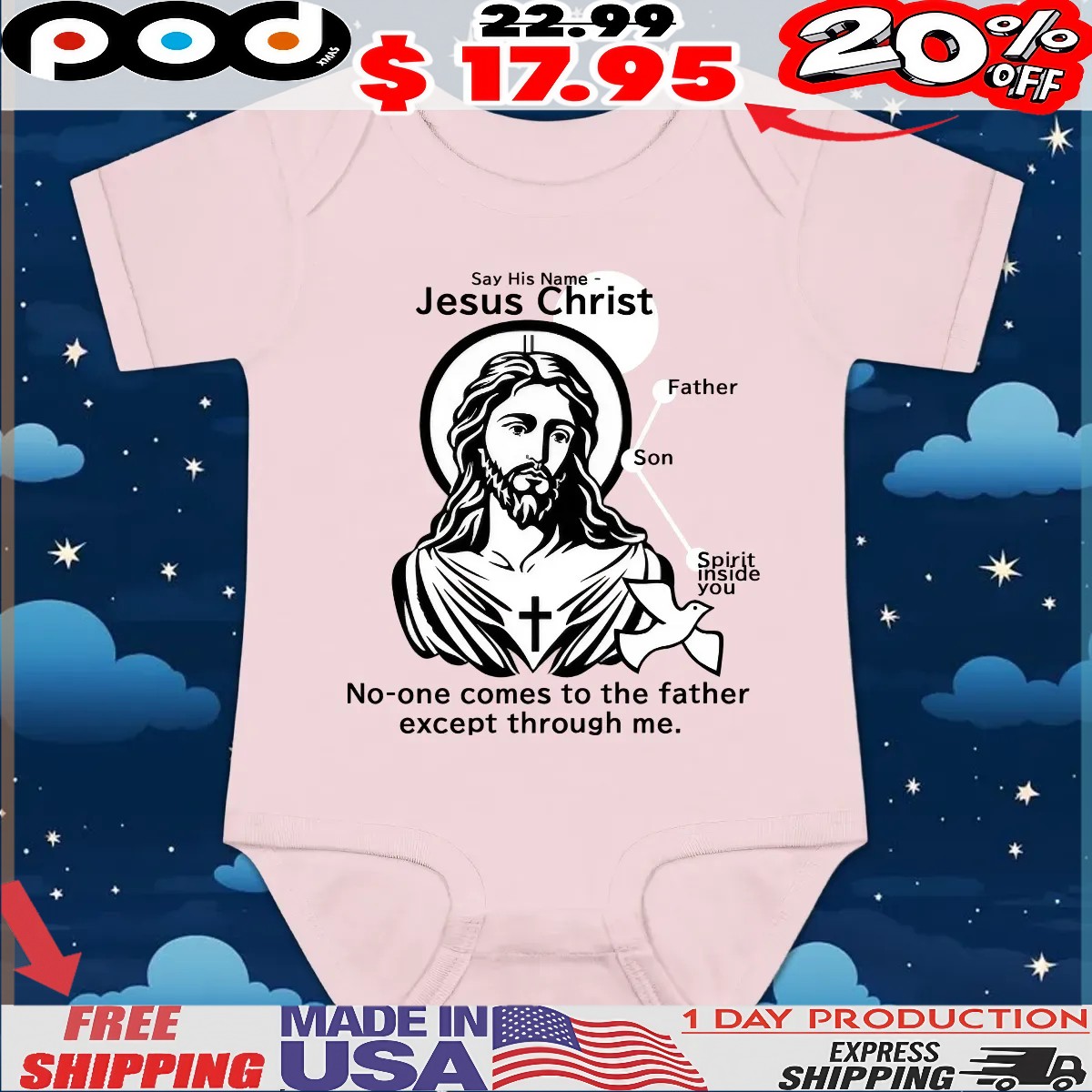 Say His Name Jesus Christ No-one Comes To The Father Except Through Me Father Son Spirit Inside You T Shirt