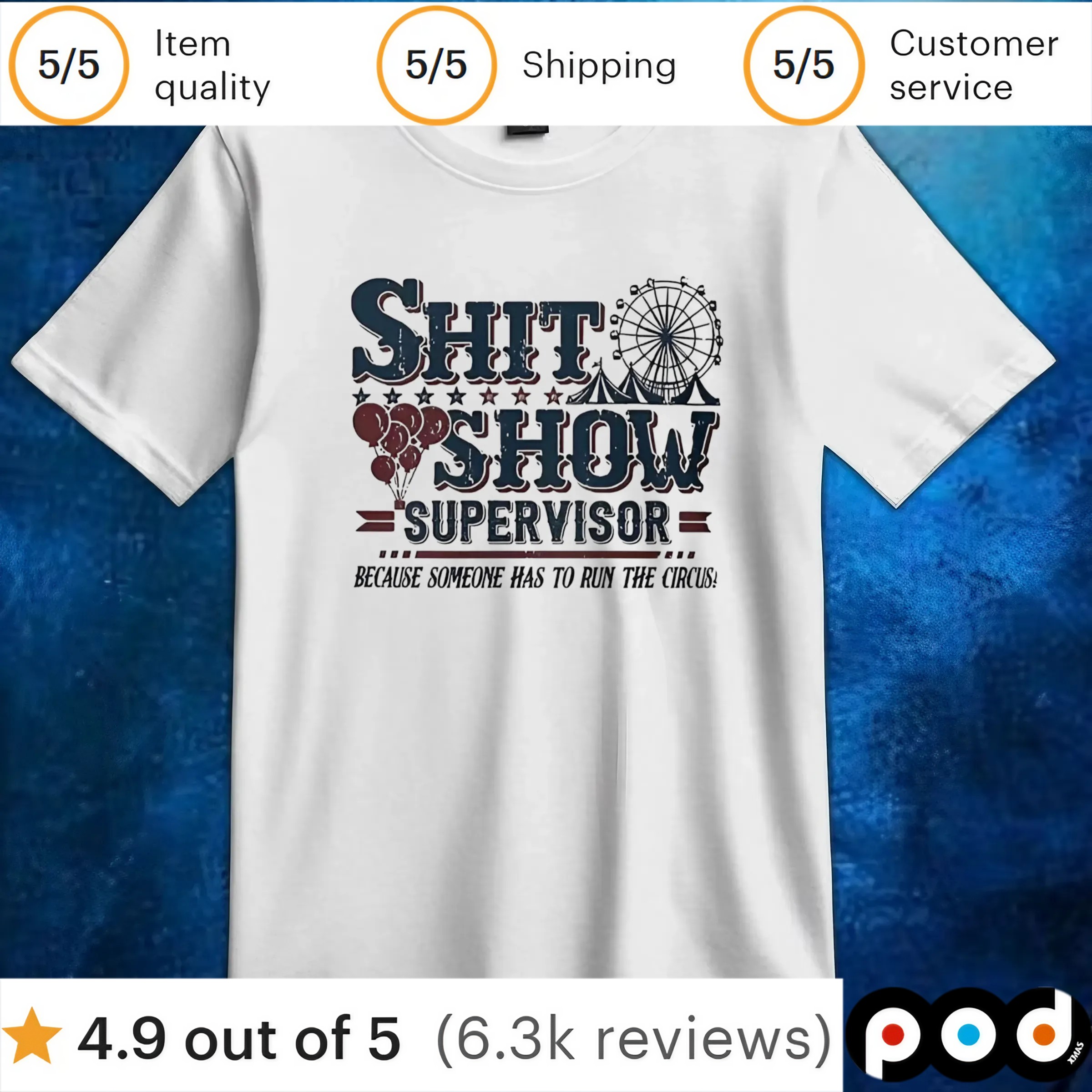 Shit show supervisor because someone has to to run the the circus t shirt