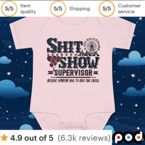 Shit show supervisor because someone has to to run the the circus t shirt