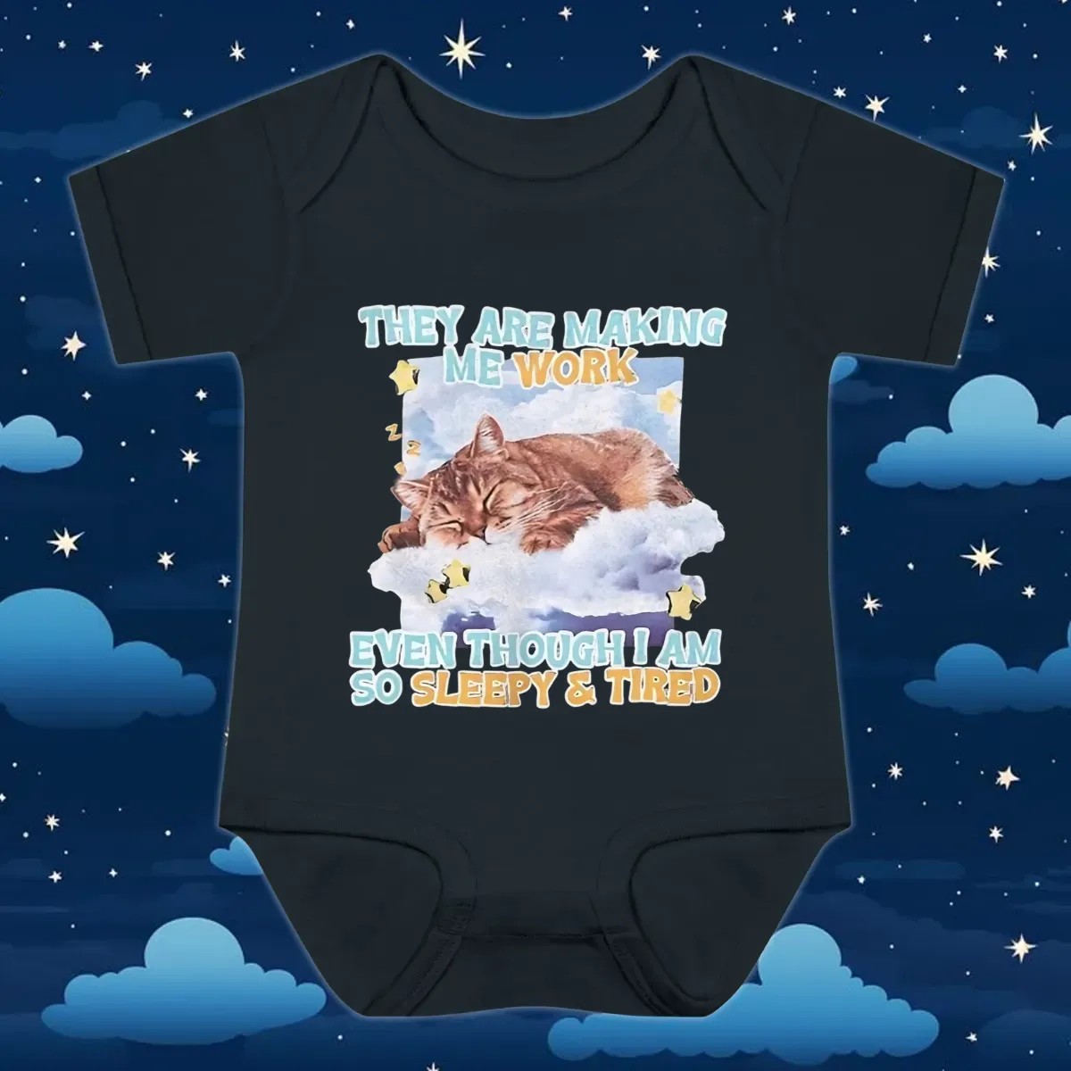 Sleeping cat they are making me work even though I am so sleepy and tired t shirt