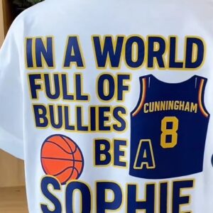 Sophie cunningham  in a world full of bullies be a sophie t shirt