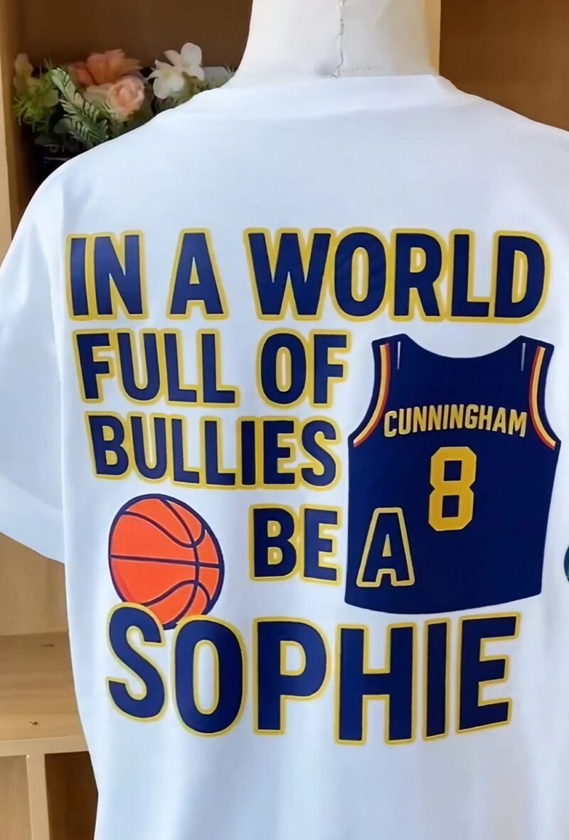 Sophie cunningham  in a world full of bullies be a sophie t shirt