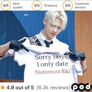 Sorry Boys I Only Date Nishimura Riki T Shirt