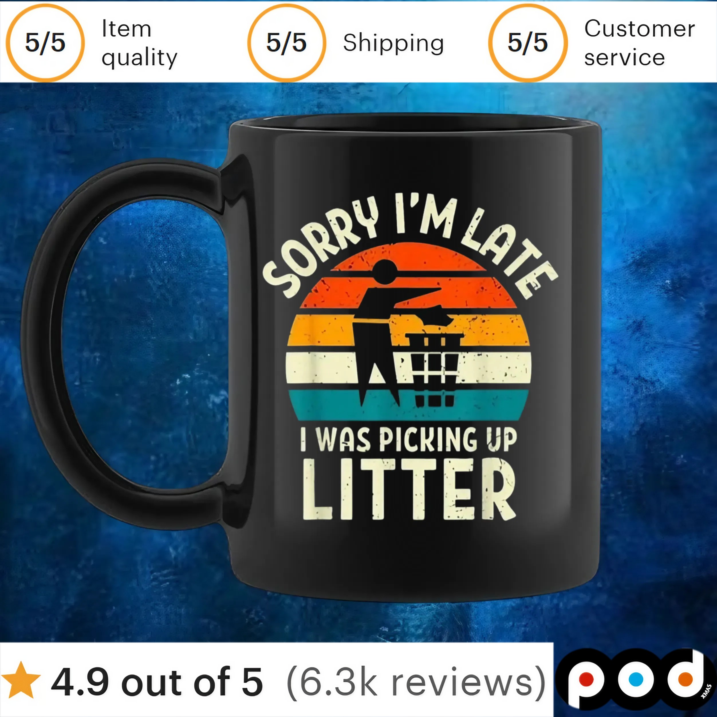 Sorry I'm Late I Was Picking Up Litter T Shirt