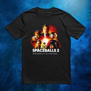 Spaceballs 2 is in the works t shirt