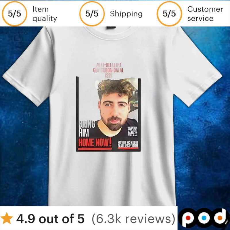 Guy Gilboa Dalal bring him home now t shirt